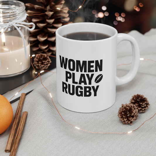 Women Play Rugby Mug — 11oz Feminist Rugby Coffee Cup
