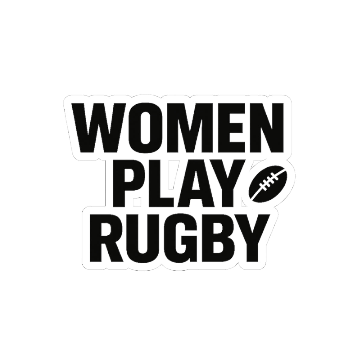 Women Play Rugby Kiss-Cut Stickers