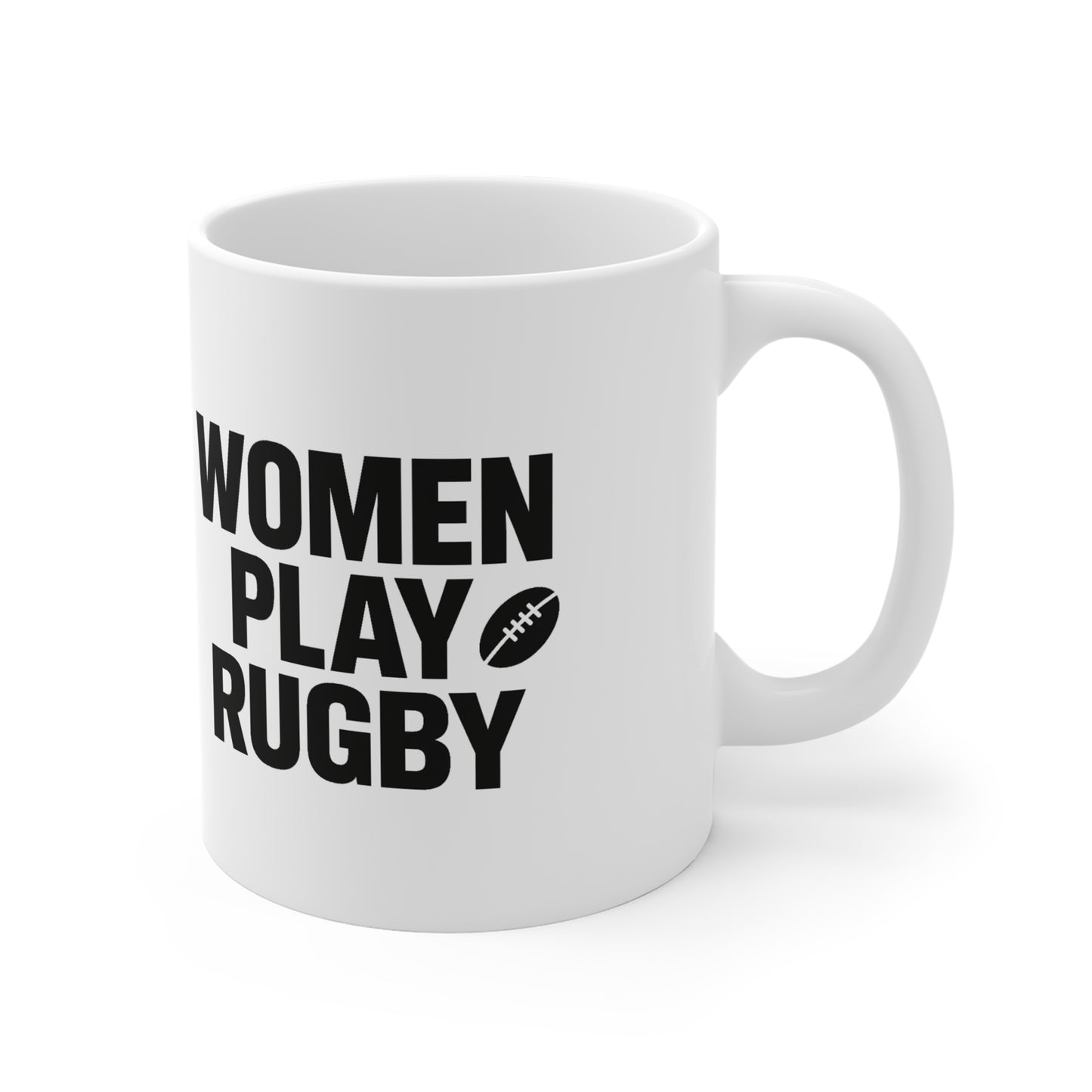 Women Play Rugby Mug — 11oz Feminist Rugby Coffee Cup